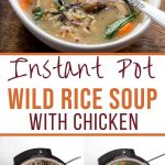 Pinterest image for Instant Pot Chicken Wild Rice Soup - long pin 2.