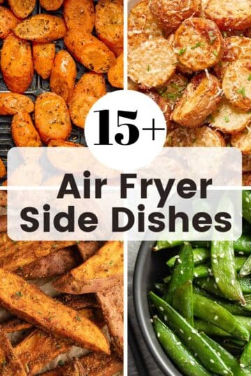 Collage of 4 images showing air fryer sides including carrots, potatoes, sweet potatoes and snap peas.