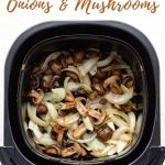 Pinterest image for Air Fryer Mushrooms and Onions - pin 1.