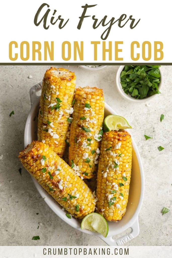 Pinterest image of air fryer corn on the cob in a white dish.