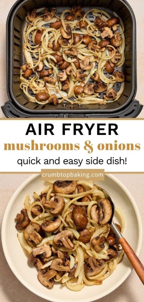 Pinterest image for air fryer mushrooms and onions - collage of 2 images.